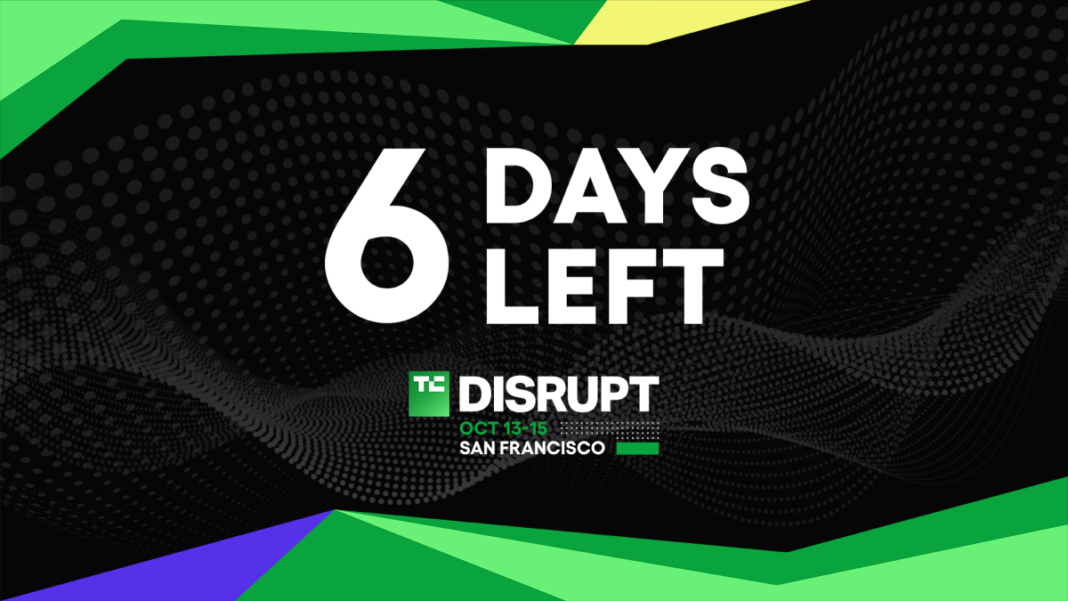Only 6 Days Remaining to Secure Your Advantage at Disrupt 2026 Only 6 Days Remaining to Secure Your Advantage at Disrupt 2026
